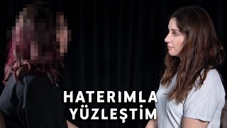 HATER İLE YÜZLEŞTİM