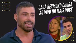 Cauã Reymond Chora Ao Vivo Com Homenagem Inesperada Da Mãe No Mais Você