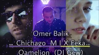 Omer Balik - Chicago /Mix Feka23 Qamelion /(Dj Gew)