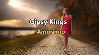 Gipsy Kings amor mio ( letras )