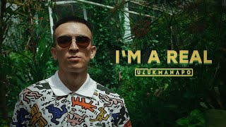 Ulukmanapo - I'M A Real (Official Video)