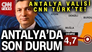Antalya'da Demre Merkezli Deprem! Antalya Valisi Hulusi Şahin Son Durumu Aktardı