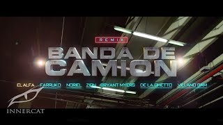 El Alfa, Farruko, Bryant Myers, De La Ghetto, Zion, Noriel, Villano Sam - Banda De Camión (Remix)