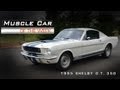 Muscle Car Of The Week Video #17: 1965 Shelby G.T. 350 Muscle Car Of The Week Video #17: 1965 Shelby G.T. 350