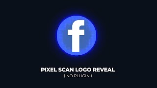Pixel Scan Logo Reveal Tutorial In After Effects No Plugins Needed