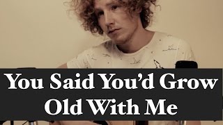 You Said You'D Grow Old With Me - Michael Schulte (New Version)