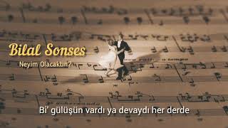 Bilal Sonses - Neyim Olacaktın (lyrics)