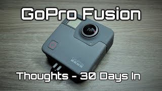 Gopro Fusion Review Thoughts After 30 Days