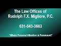 Long Island Attorney, Rudolph Migliore, discusses the apprehension and concern of when people need to hire an attorney. 
Rudolph F.X. Migliore, P.C.
(631) 543-3663
Migliorelaw.com