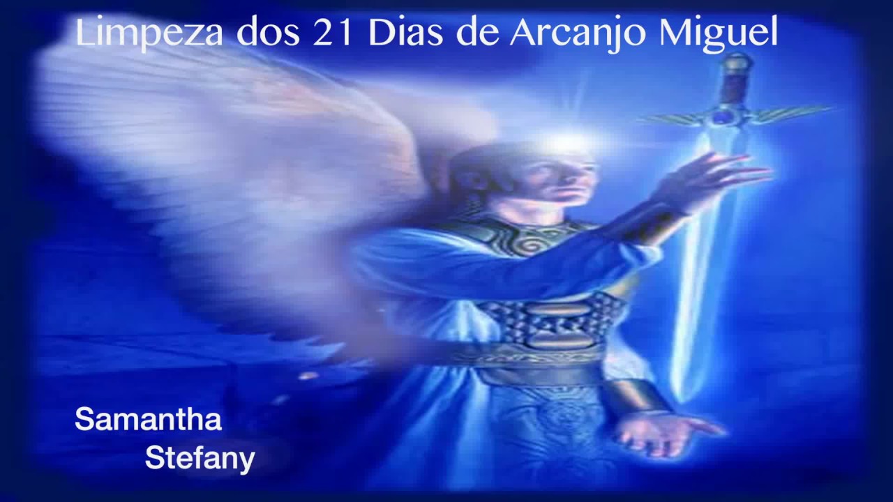 Oração de Limpeza dos 21 dias de Arcanjo Miguel -  Voz e Energia de Samantha Stefany -COMPLETO #AMOR