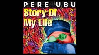 Watch Pere Ubu Sleep Walk video
