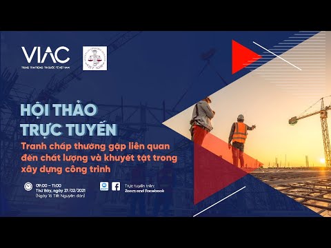 Những tranh chấp thường gặp về chất lượng và khuyết tật trong XDCT | Ths. Hoàng Đôn Dũng