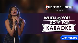When You Go For Karaoke The Timeliners When You Go For Karaoke The Timeliners