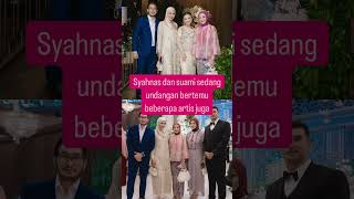 Syahnas Dan Suami Undangan Bertemu Beberapa Artis