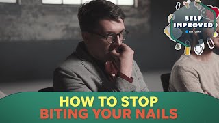 A Psychologist Explains How To Stop Biting Your Nails | Self Improved