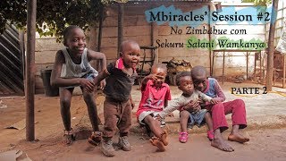 MBIRACLES' SESSION #2 - SALANI WAMKANYA / PARTE 2