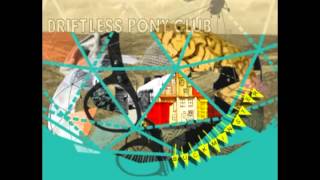 Watch Driftless Pony Club House Of 1982 Built Like A Ship video