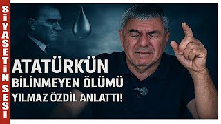 Yılmaz Özdil Atatürkün Bilinmeyen Ölümünü Ağlattı Herkes Hıçkıra Hıçkıra Ağladı