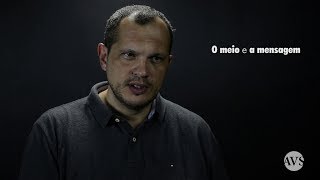O meio e a mensagem