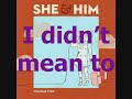 Over It Over Again - She & Him LYRICS