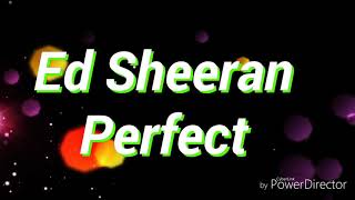 Ed Sheeran - Perfect ( lyrics )