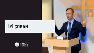 İyi Çoban - İsmail Serinken