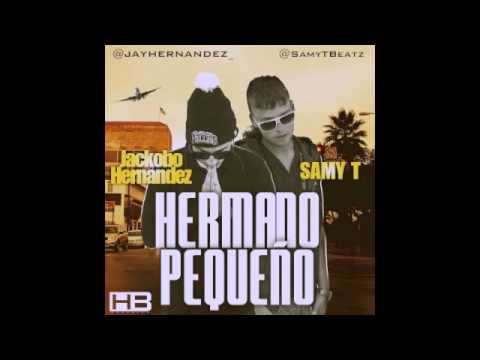 Samy T - Hermano Pequeño ft Jackobo Hernandez