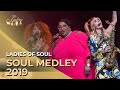 Ladies of Soul 2019 | Soul Medley