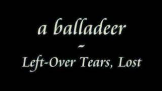 Watch A Balladeer Leftover Tears Lost video