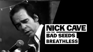 Watch Nick Cave  The Bad Seeds Breathless video