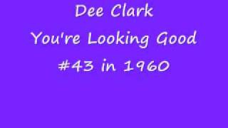 Watch Dee Clark Youre Looking Good video