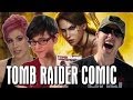 Watch Tomb Raider, ComicBookGirl19 & Richard Ryan! | Talkin' Comics Weekly Video