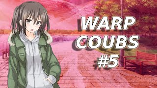 Warp Coubs #5