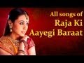 Raja Ki Aayegi Baraat (HD)  - All Songs - Rani Mukherjee - Kumar Sanu - Asha Bhosle