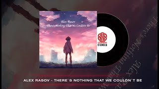 Alex Rasov - There's Nothing That We Couldn't Be (2024)