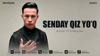 Anvar O’rinboyev - Senday Qiz Yo’q (Audio 2024)