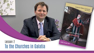 Sabbath Bible Lesson 2: To the Churches in Galatia - The Gospel According to Paul: Galatians