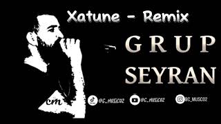 Grup Seyran - Xatune ( Remix )