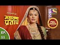 Bharat Ka Veer Putra - Maharana Pratap - भारत का वीर पुत्र - महाराणा प्रताप - Ep 11 - Full Episode