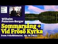 Wilhelm Peterson-Berger : ' Sommarsång ' , and ' Vid Frösö Kyrka '