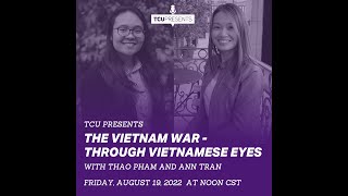 TCU Presents: The Vietnam War – Through Vietnamese Eyes