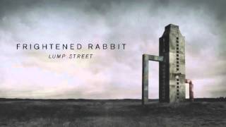 Watch Frightened Rabbit Lump Street video