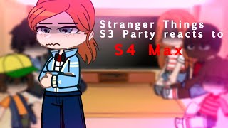 Stranger Things S3 Party Reacts To S4 Max | Original!! | •Elijah•