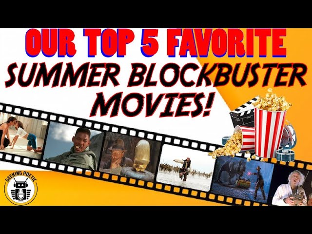 TOP 5 SUMMER BLOCKBUSTER MOVIES - We picked our favorites!!