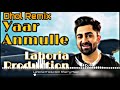 Yaar Anmulle song Sharry maan Dhol Remix by Loharia production in the mix