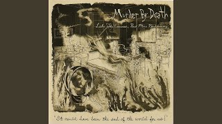Watch Murder By Death You Are The Last Dragon You Possess The Power Of The Glow video