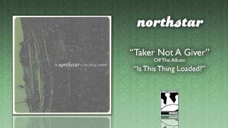 Watch Northstar Taker Not A Giver video