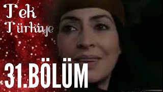 Tek Türkiye 31.Bölüm İzle