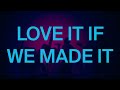 Love It If We Made It Video preview
