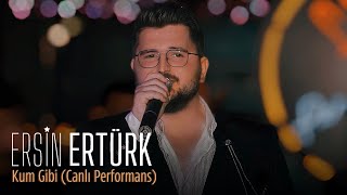 Ersin Ertürk - Kum Gibi (Canlı Performans)